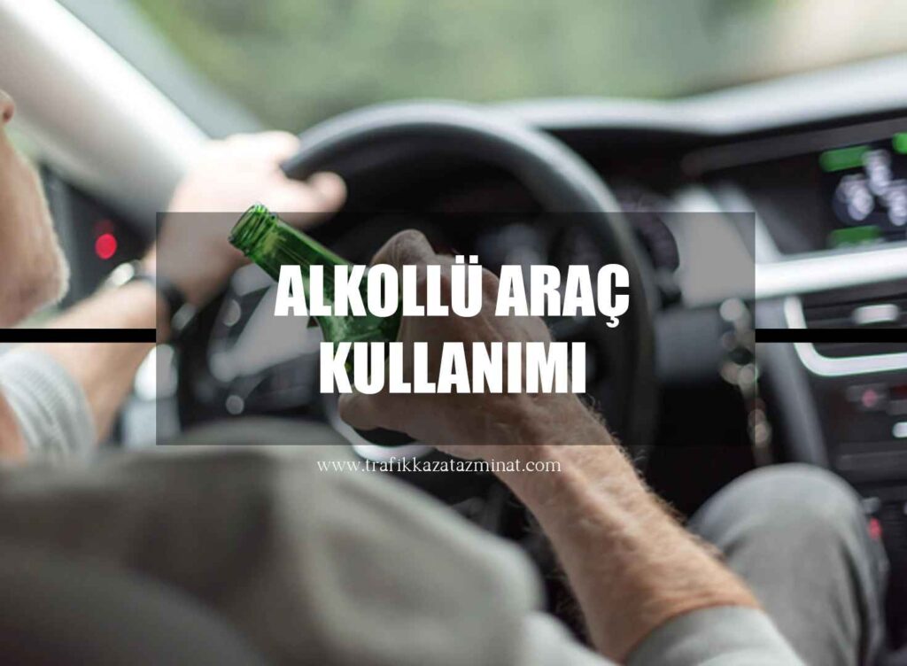Alkollü Araç Kullanımı