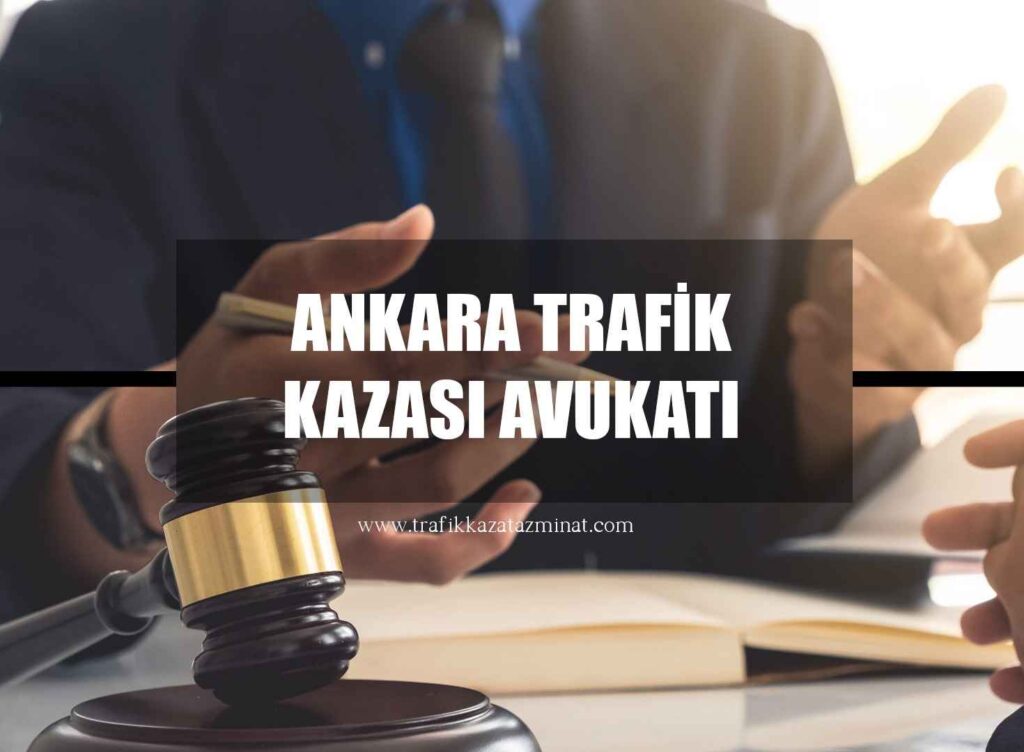 Ankara Trafik Kazası Avukatı