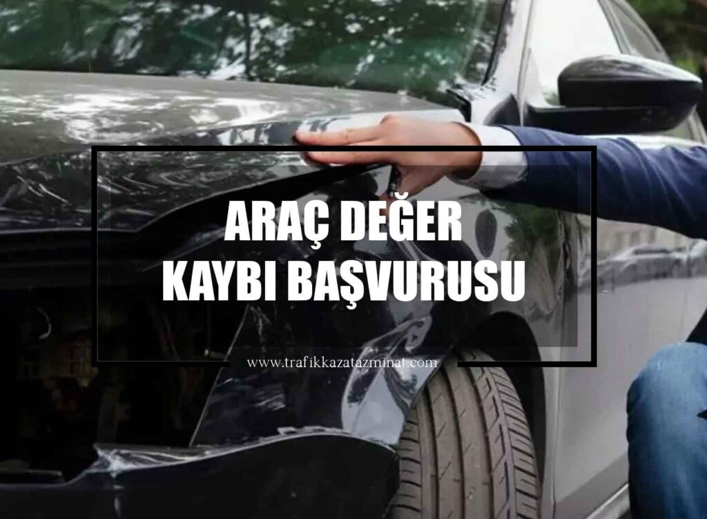 Araç Değer Kaybı Başvurusu