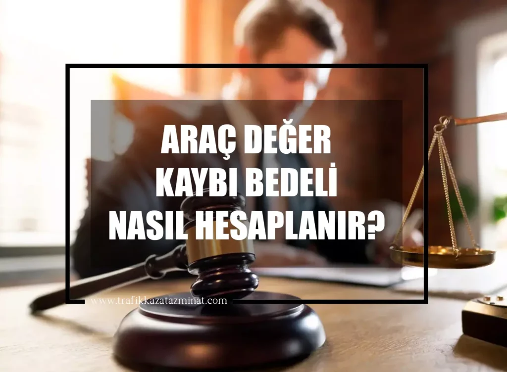Araç Değer Kaybı Bedeli Nasıl Hesaplanır?