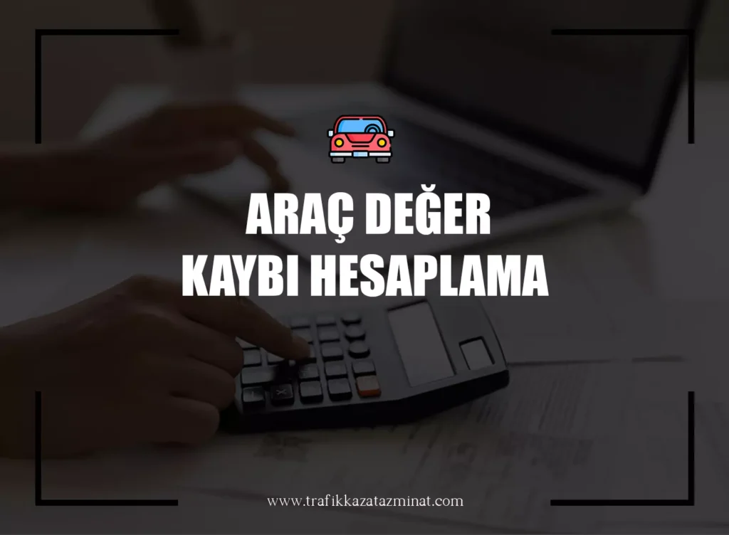 Araç Değer Kaybı Hesaplama Tablosu