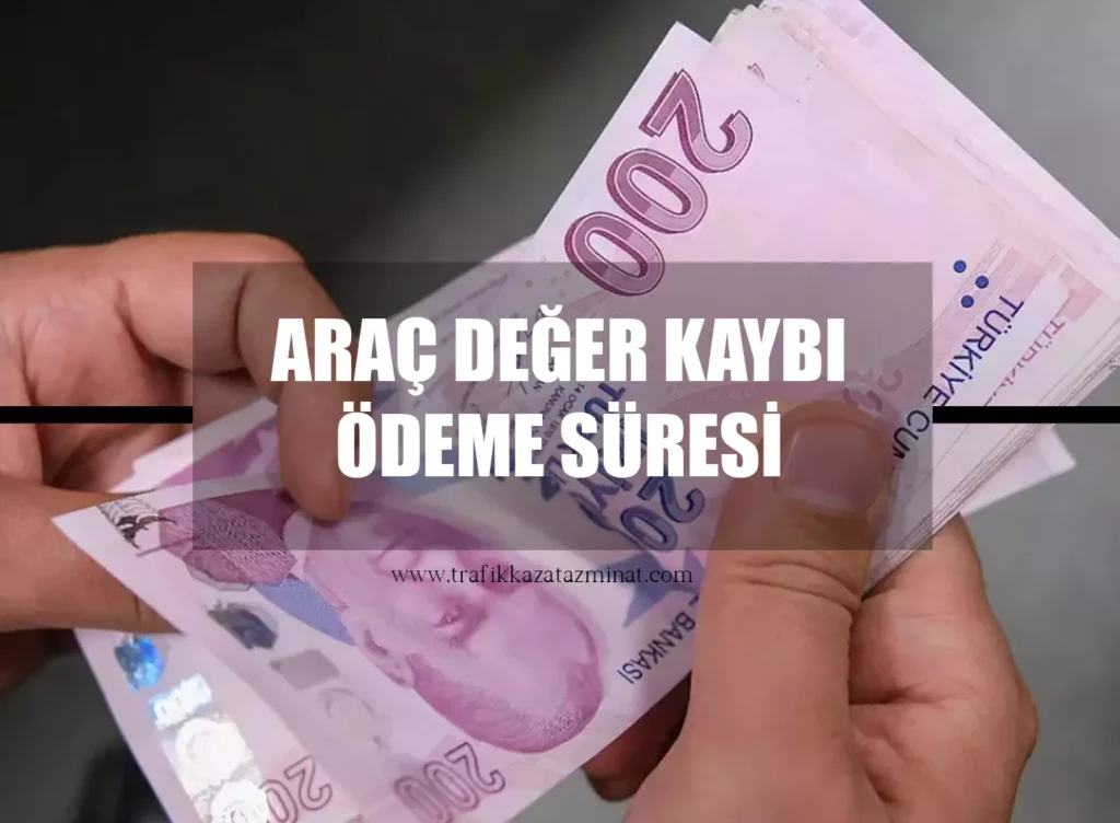 Araç Değer Kaybı Ödeme Süresi