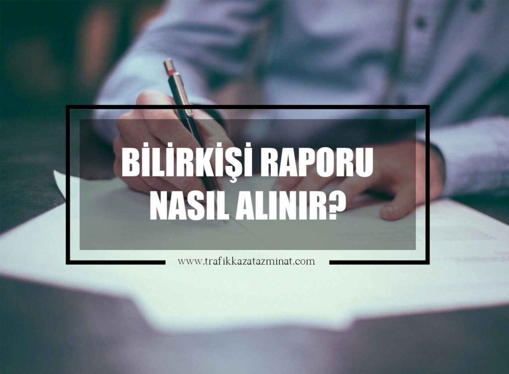 Bilirkişi Raporu Nasıl Alınır?