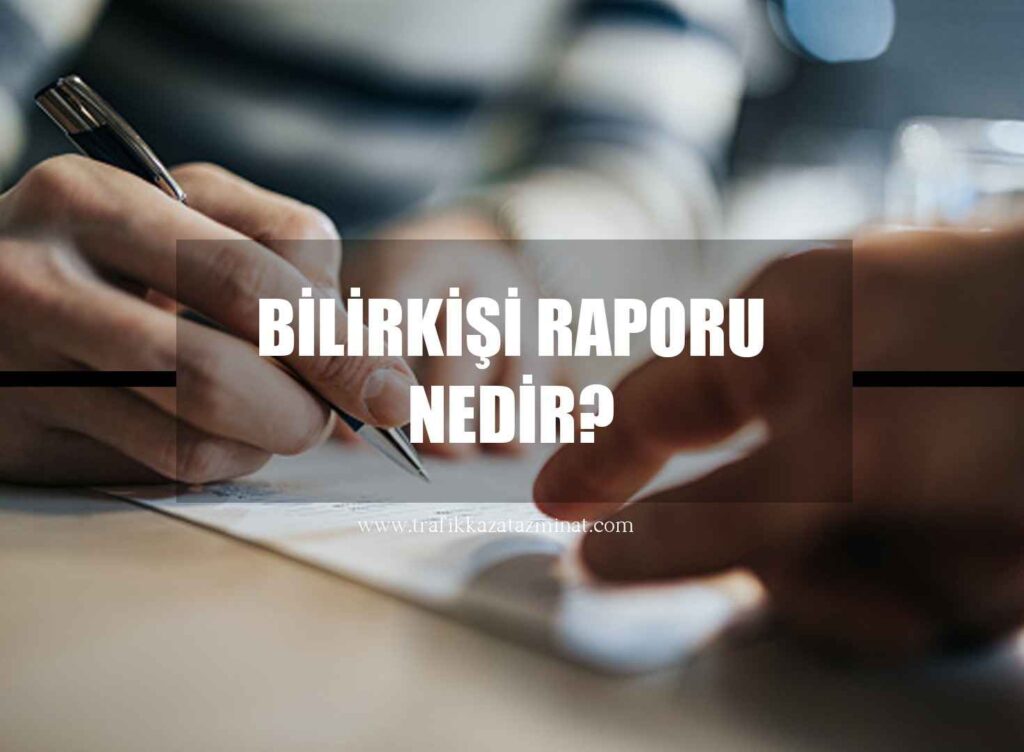 Bilirkişi Raporu Nedir?