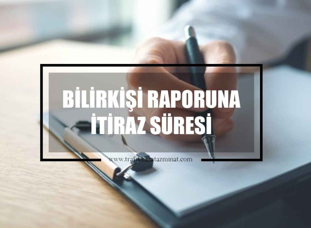 Bilirkişi Raporuna İtiraz Süresi