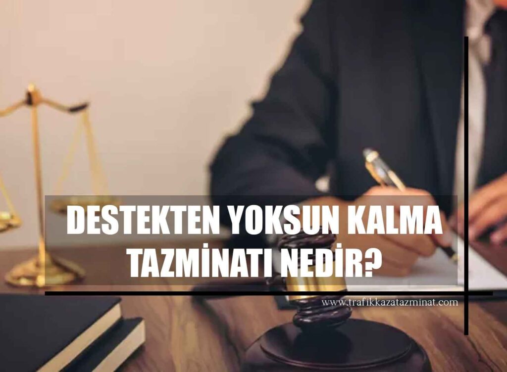 Destekten Yoksun Kalma Tazminatı Nedir?