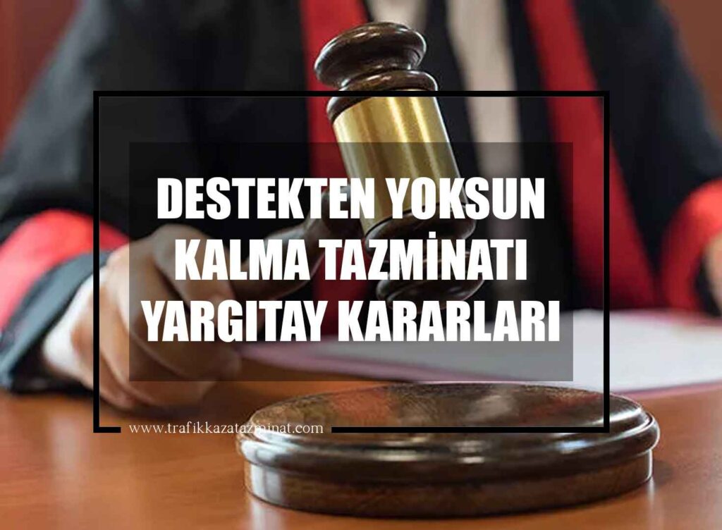 Destekten Yoksun Kalma Tazminatı Yargıtay kararları