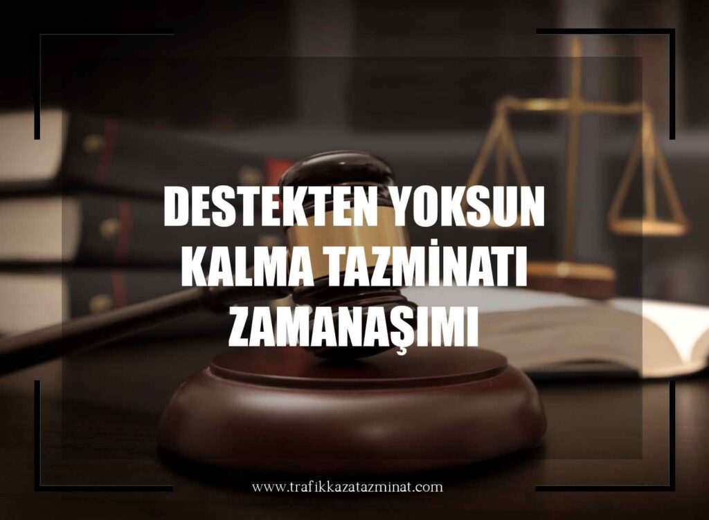 Destekten Yoksun Kalma Tazminatı Zamanaşımı