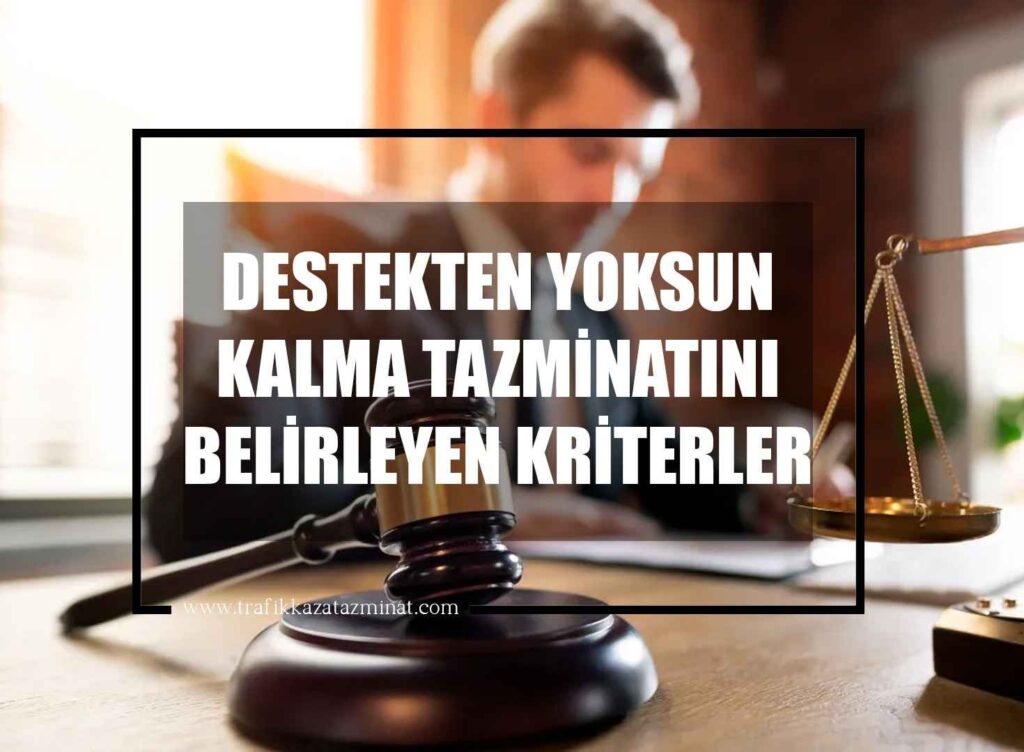Destekten Yoksun Kalma Tazminatını Belirleyen Kriterler