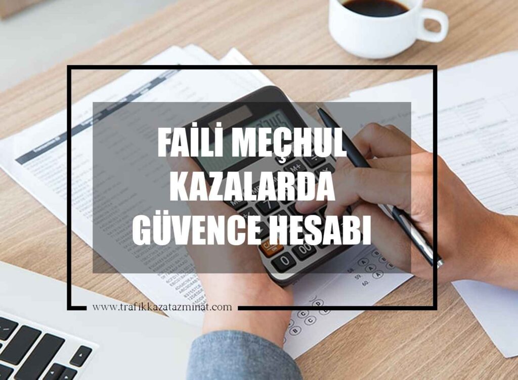 Faili Meçhul Kazalarda Güvence Hesabı