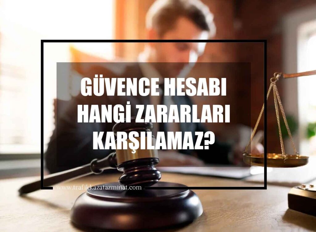 Güvence Hesabı Hangi Zararları Karşılamaz?