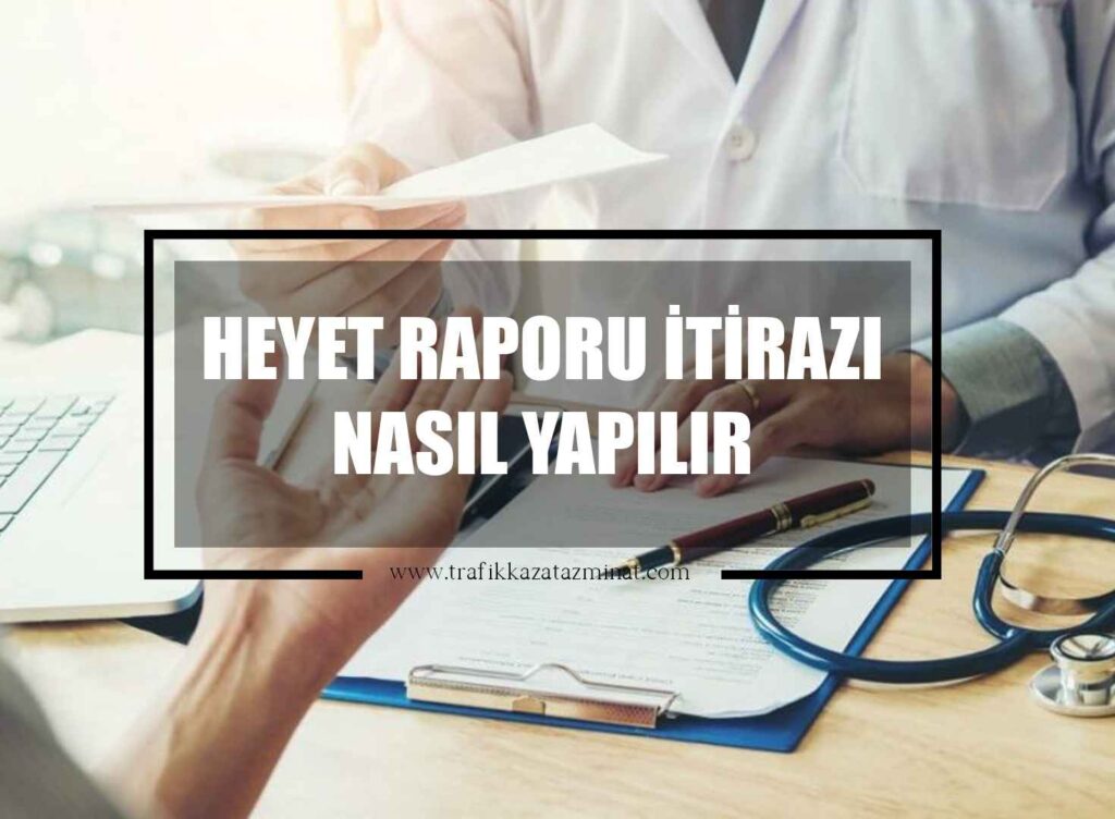 Heyet Raporu İtirazı Nasıl Yapılır?