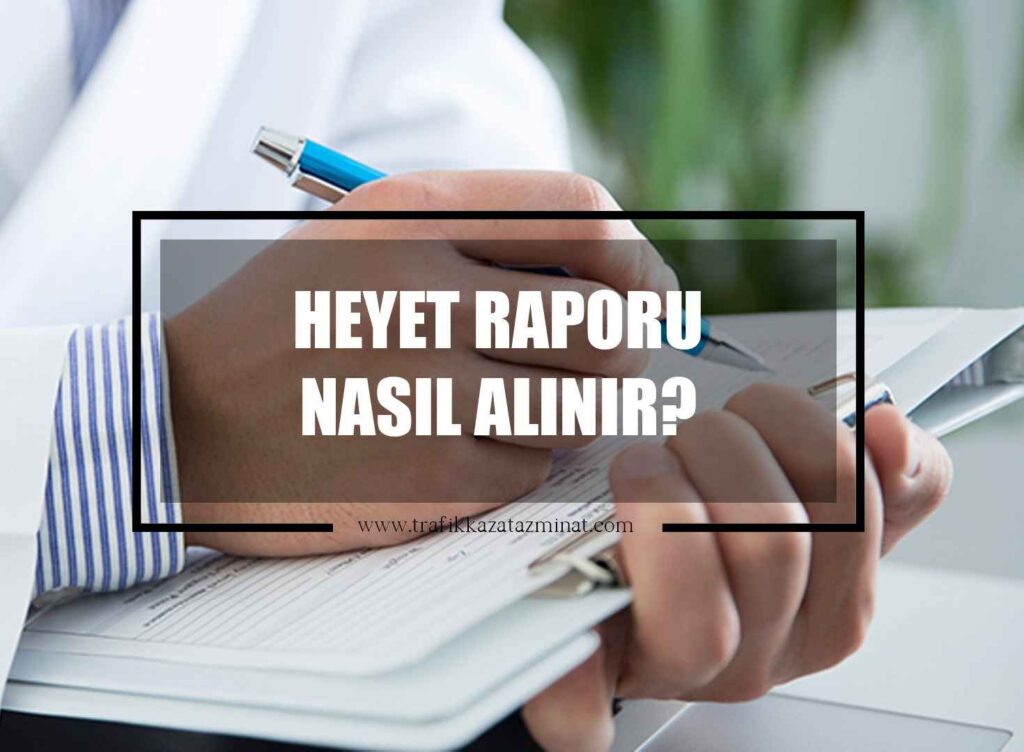 Heyet Raporu Nasıl Alınır?