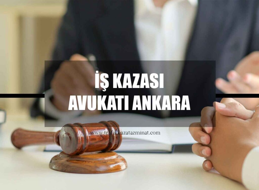 İş Kazası Avukatı Ankara