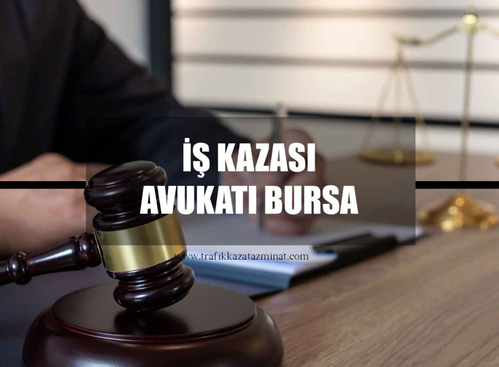 İş Kazası Avukatı Bursa