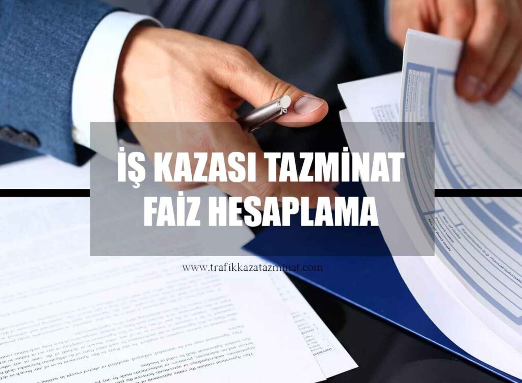 İş Kazası Tazminat Faiz Hesaplama