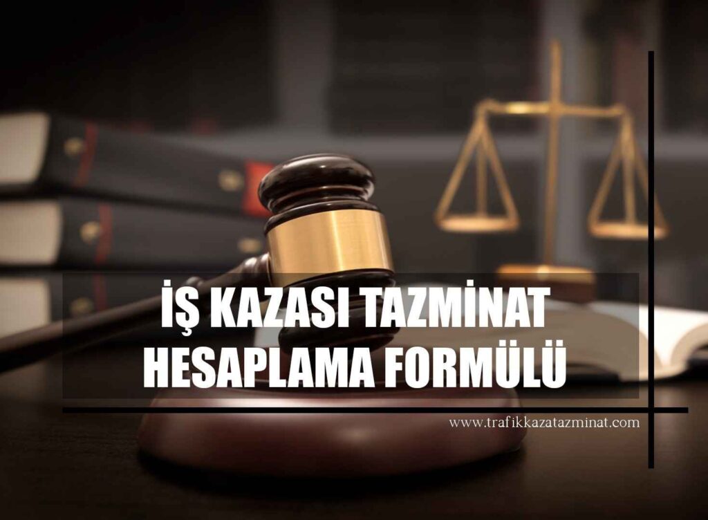 İş Kazası Tazminat Hesaplama Formülü