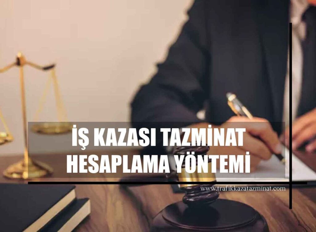İş Kazası Tazminat Hesaplama Yöntemi