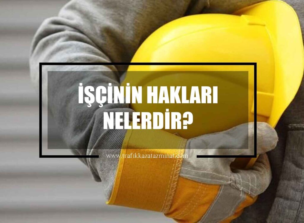 İşçinin Hakları Nelerdir?