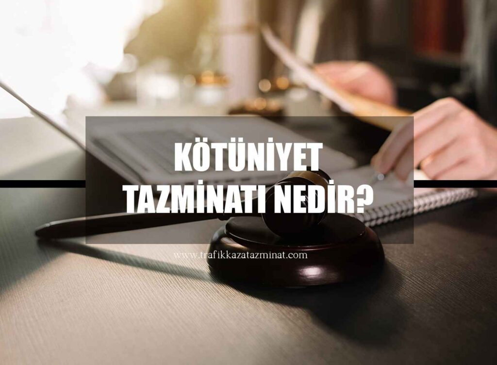 Kötüniyet Tazminatı Nedir?