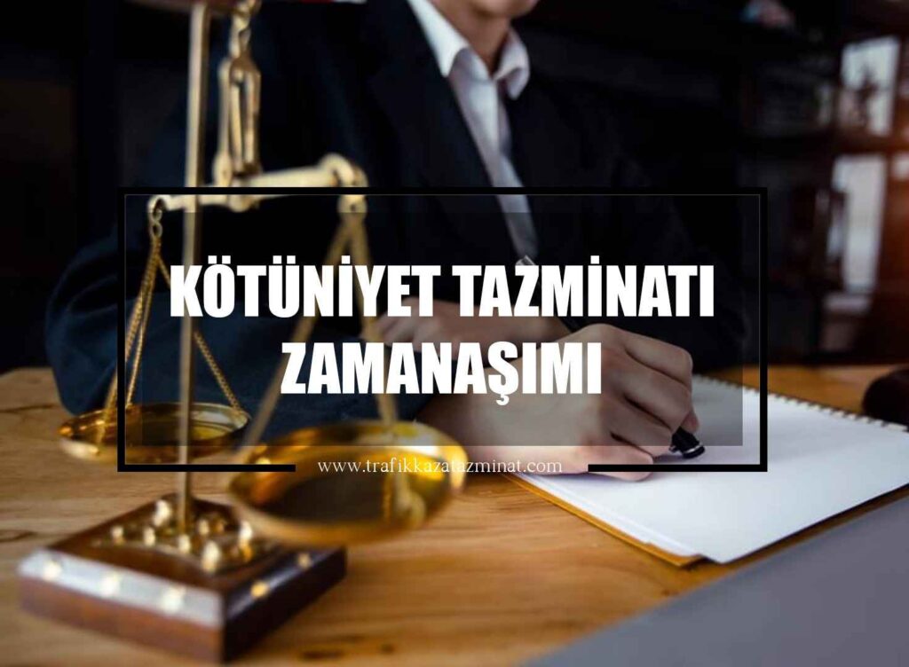 Kötüniyet Tazminatı Zamanaşımı