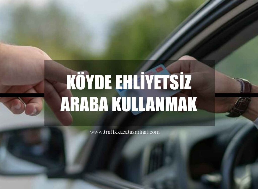 Köyde Ehliyetsiz Araba Kullanmak