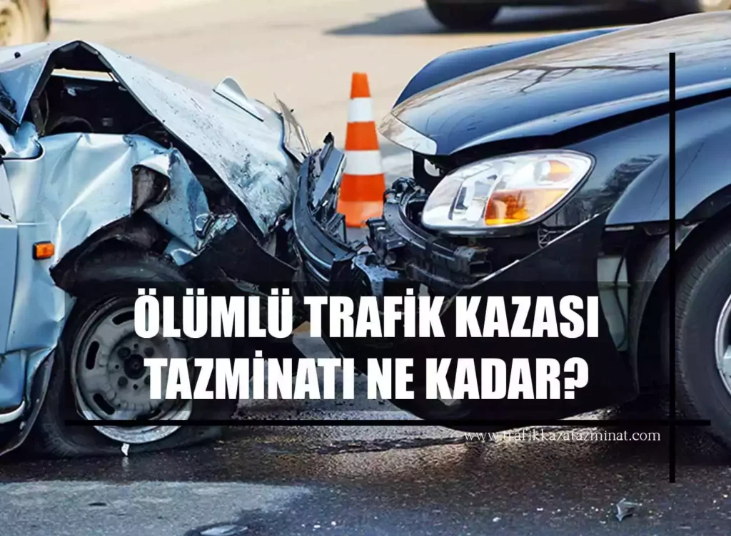 Ölümlü Trafik Kazası Tazminatı Ne Kadar?