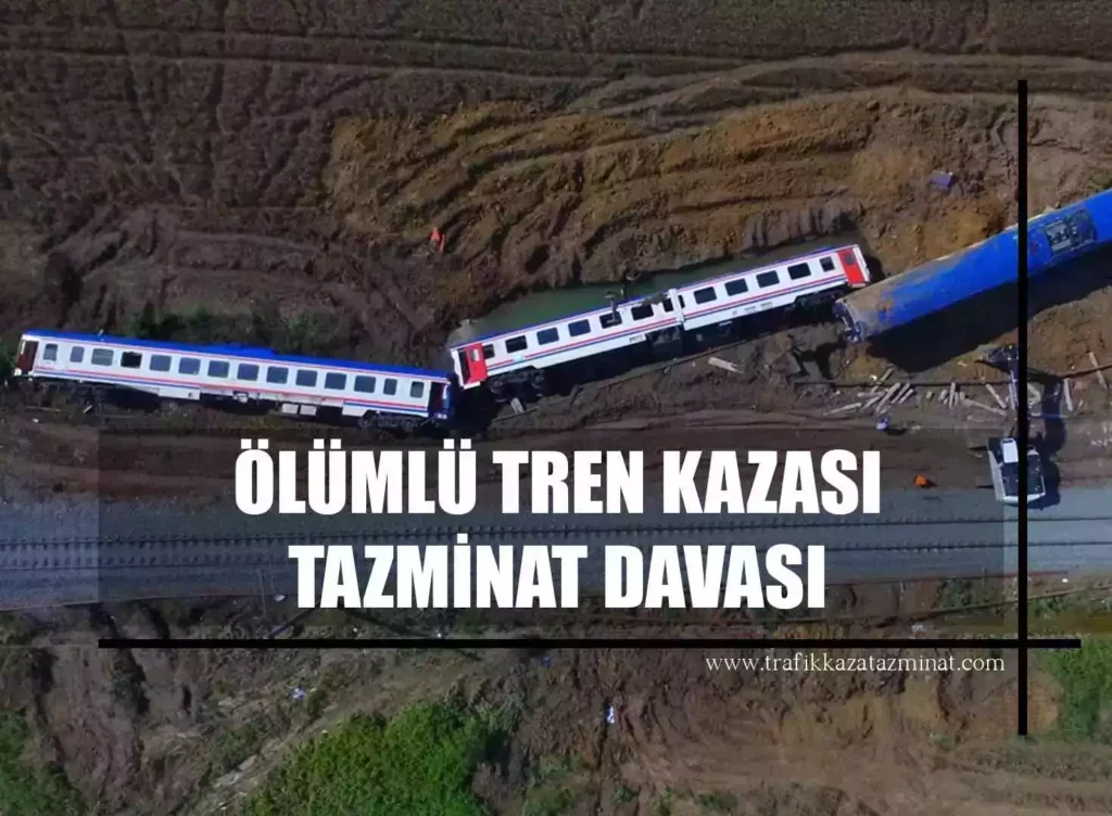 Ölümlü Tren Kazası Tazminat Davası Ne Kadar Sürer?