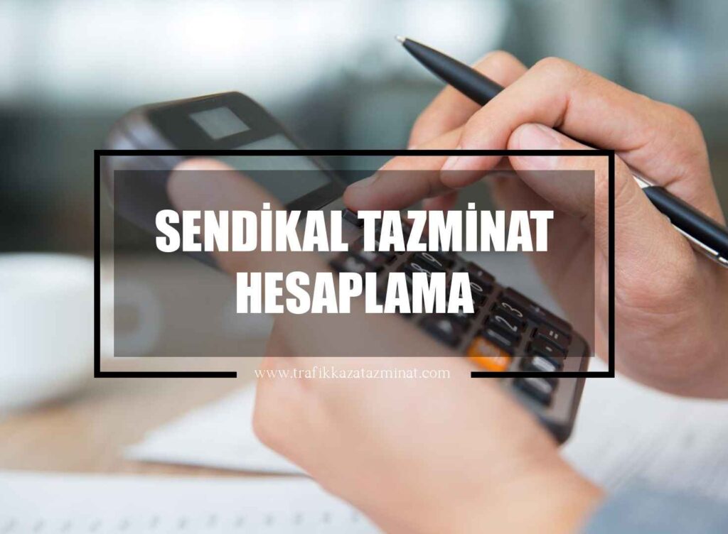 Sendikal Tazminat Hesaplama
