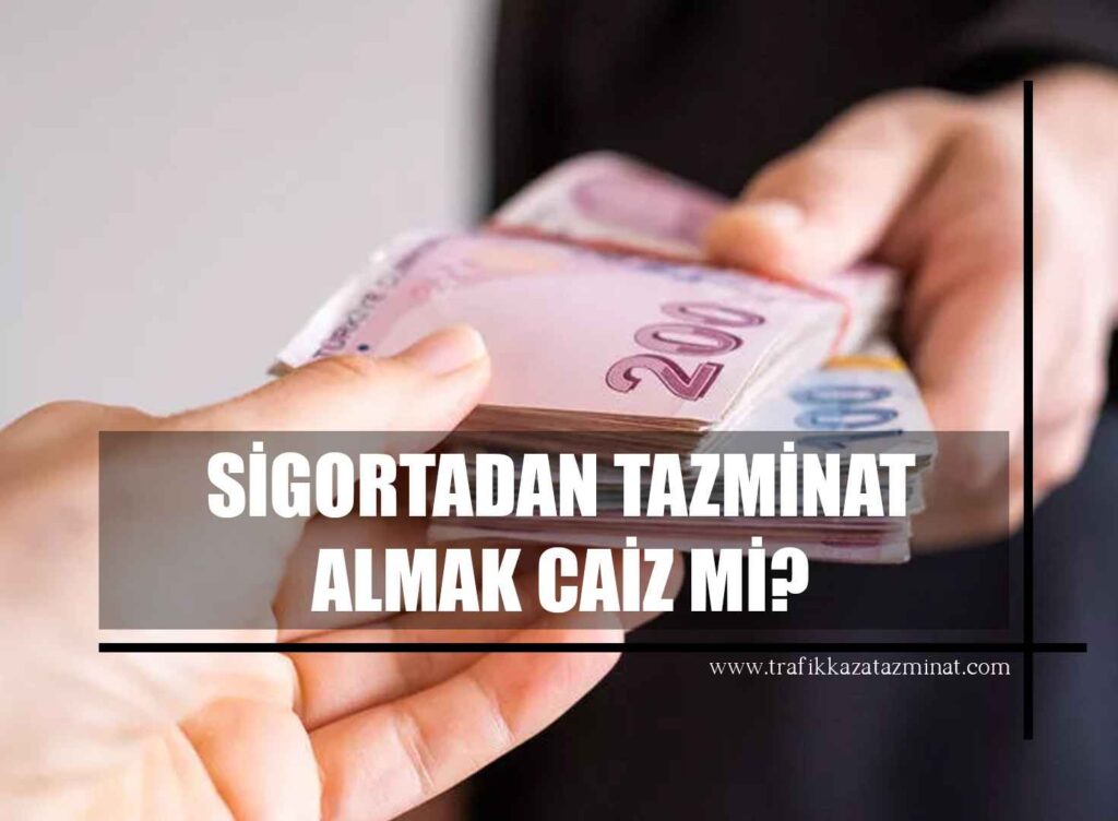 Sigortadan Tazminat Almak Caiz Mi?