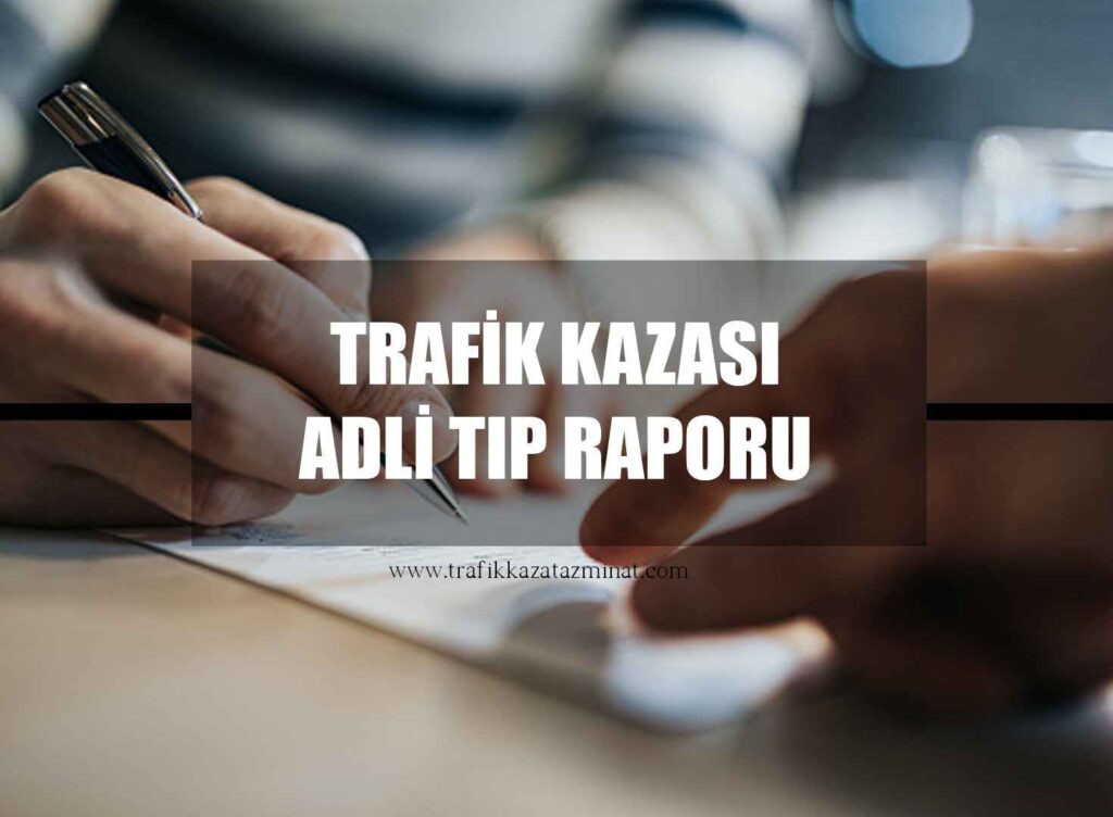 Trafik Kazası Adli Tıp Raporu