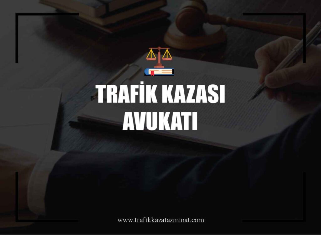 Trafik Kazası Avukatı