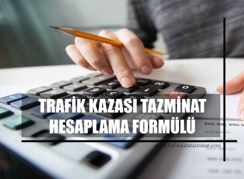 Trafik Kazası Tazminatı Hesaplama Formülü