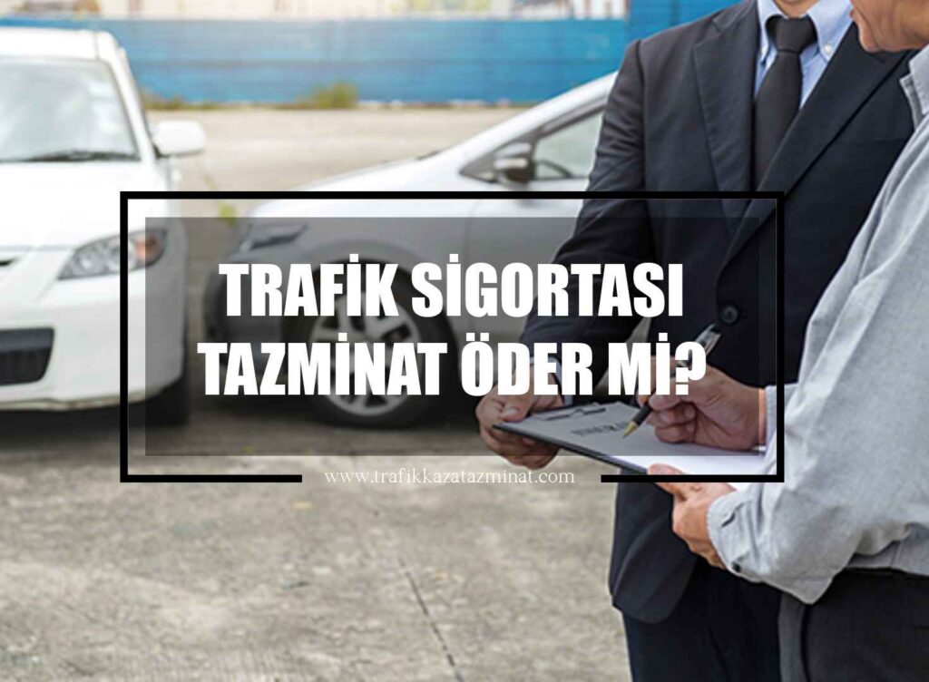 Trafik Sigortası Tazminat Öder Mi?